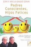 PADRES CONSCIENTES, HIJOS FELICE | 9788493843243 | KABAT-ZINN, JON | Llibres Parcir | Llibreria Parcir | Llibreria online de Manresa | Comprar llibres en català i castellà online