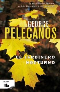 JARDINERO NOCTURNO, EL | 9788498728125 | PELECANOS, GEORGE.P | Llibres Parcir | Librería Parcir | Librería online de Manresa | Comprar libros en catalán y castellano online