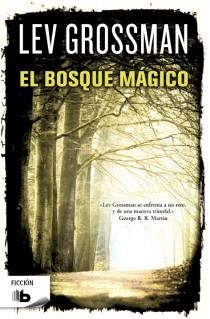 BOSQUE MÁGICO, EL | 9788498728101 | GROSSMAN, LEV | Llibres Parcir | Llibreria Parcir | Llibreria online de Manresa | Comprar llibres en català i castellà online