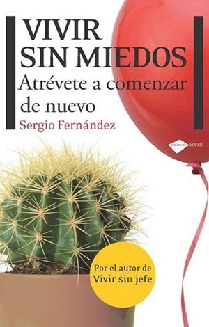 VIVIR SIN MIEDOS ATREVETE A COMENZAR DE NUEVO | 9788415115083 | FERNANDEZ SERGIO | Llibres Parcir | Llibreria Parcir | Llibreria online de Manresa | Comprar llibres en català i castellà online