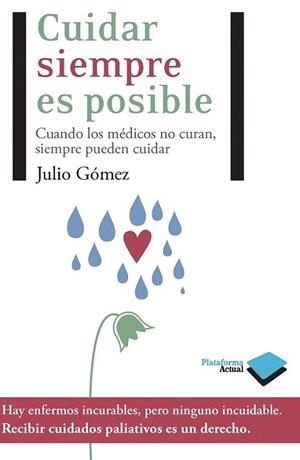 CUIDAR SIEMPRE ES POSIBLE cuando los medicos no curan puede | 9788415115472 | JULIO GOMEZ | Llibres Parcir | Librería Parcir | Librería online de Manresa | Comprar libros en catalán y castellano online