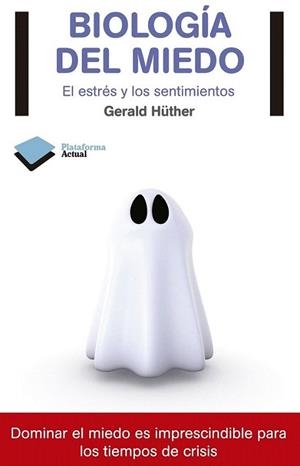 Biología del miedo | 9788415115816 | Hüther, Gerald | Llibres Parcir | Librería Parcir | Librería online de Manresa | Comprar libros en catalán y castellano online