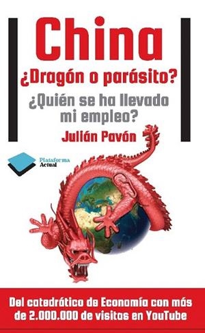 China ¿dragón o parásito? | 9788415577140 | Pavón Morote, Jesús | Llibres Parcir | Llibreria Parcir | Llibreria online de Manresa | Comprar llibres en català i castellà online