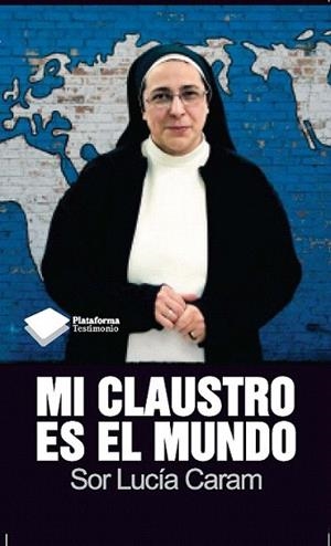 Mi claustro es el mundo | 9788415115632 | Caram, Lucía | Llibres Parcir | Llibreria Parcir | Llibreria online de Manresa | Comprar llibres en català i castellà online