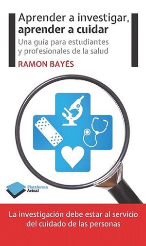 Aprender a investigar, aprender a cuidar | 9788415577676 | Bayés, Ramon | Llibres Parcir | Librería Parcir | Librería online de Manresa | Comprar libros en catalán y castellano online