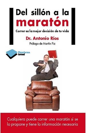 DEL SILLÓN A LA MARATÓN | 9788415750420 | ANTONIO RÍOS | Llibres Parcir | Librería Parcir | Librería online de Manresa | Comprar libros en catalán y castellano online