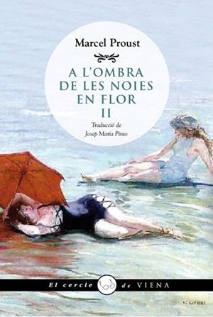 A L'OMBRA DE LES NOIES EN FLOR, II | 9788483307434 | PROUST, MARCEL | Llibres Parcir | Librería Parcir | Librería online de Manresa | Comprar libros en catalán y castellano online