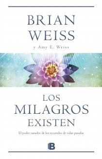 Los milagros existen | 9788466651288 | Weiss, Brian/Weiss, Amy E. | Llibres Parcir | Llibreria Parcir | Llibreria online de Manresa | Comprar llibres en català i castellà online