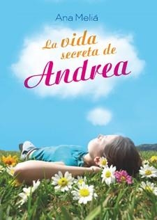LA VIDA SECRETA DE ANDREA | 9788424647711 | MELIÁ, ANA | Llibres Parcir | Llibreria Parcir | Llibreria online de Manresa | Comprar llibres en català i castellà online