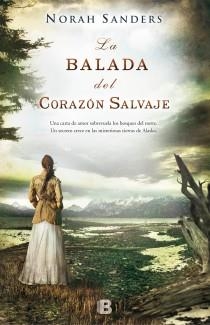 LA BALADA DEL CORAZÓN SALVAJE | 9788466653879 | SANDERS, NORAH | Llibres Parcir | Llibreria Parcir | Llibreria online de Manresa | Comprar llibres en català i castellà online
