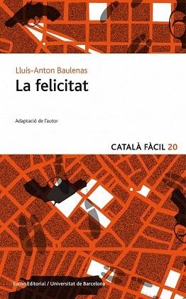LA FELICITAT. ADAPTACIÓ CF | 9788497664929 | BAULENAS, LLUÍS-ANTON | Llibres Parcir | Llibreria Parcir | Llibreria online de Manresa | Comprar llibres en català i castellà online