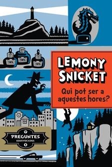 QUI POT SER A AQUESTES HORES? | 9788424647803 | SNICKET, LEMONY | Llibres Parcir | Librería Parcir | Librería online de Manresa | Comprar libros en catalán y castellano online