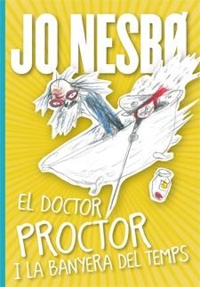 EL DOCTOR PROCTOR I LA BANYERA DEL TEMPS | 9788424647834 | NESBO, JO | Llibres Parcir | Librería Parcir | Librería online de Manresa | Comprar libros en catalán y castellano online
