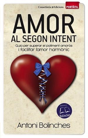 AMOR AL SEGON INTENT | 9788490341629 | BOLINCHES, ANTONI | Llibres Parcir | Llibreria Parcir | Llibreria online de Manresa | Comprar llibres en català i castellà online