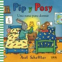 PIP Y POSY. UNA RANA PARA DORMIR | 9788415579533 | SCHEFFLER, AXEL | Llibres Parcir | Llibreria Parcir | Llibreria online de Manresa | Comprar llibres en català i castellà online