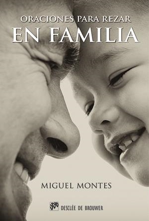 ORACIONES PARA REZAR EN FAMILIA | 9788433026583 | MONTES GONZÁLEZ, MIGUEL | Llibres Parcir | Llibreria Parcir | Llibreria online de Manresa | Comprar llibres en català i castellà online