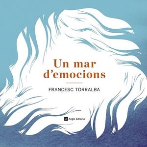 UN MAR D'EMOCIONS | 9788415695486 | TORRALBA, FRANCESC | Llibres Parcir | Librería Parcir | Librería online de Manresa | Comprar libros en catalán y castellano online