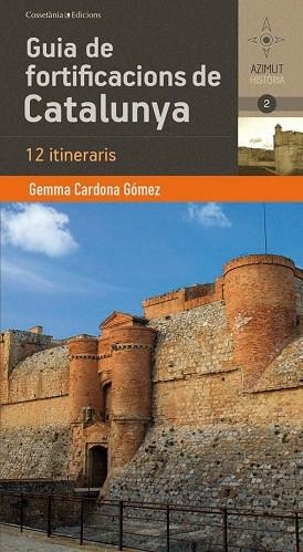 GUIA DE FORTIFICACIONS DE CATALUNYA | 9788490341551 | CARDONA GÓMEZ, GEMMA | Llibres Parcir | Llibreria Parcir | Llibreria online de Manresa | Comprar llibres en català i castellà online