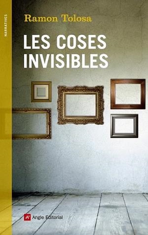 LES COSES INVISIBLES | 9788415695479 | TOLOSA, RAMON | Llibres Parcir | Librería Parcir | Librería online de Manresa | Comprar libros en catalán y castellano online
