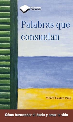 PALABRAS QUE CONSUELAN | 9788415880387 | CASTRO PUIG, MERCÈ | Llibres Parcir | Librería Parcir | Librería online de Manresa | Comprar libros en catalán y castellano online