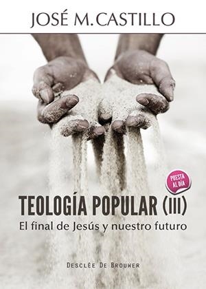 TEOLOGÍA POPULAR (III) | 9788433026613 | CASTILLO SÁNCHEZ, JOSÉ Mª | Llibres Parcir | Llibreria Parcir | Llibreria online de Manresa | Comprar llibres en català i castellà online