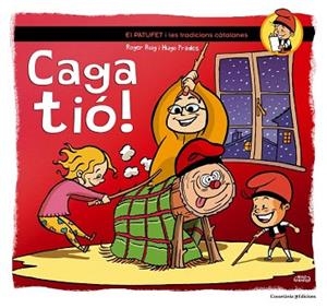 CAGA TIÓ! | 9788490341858 | ROIG CÈSAR, ROGER | Llibres Parcir | Librería Parcir | Librería online de Manresa | Comprar libros en catalán y castellano online