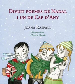 DIVUIT POEMES DE NADAL I UN DE CAP D'ANY | 9788499792422 | RASPALL JUANOLA, JOANA/BLANCH GISBERT, IGNASI | Llibres Parcir | Llibreria Parcir | Llibreria online de Manresa | Comprar llibres en català i castellà online
