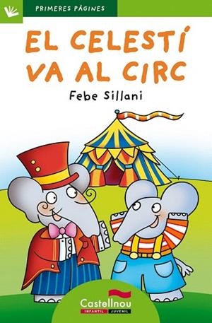 EL CELESTÍ VA AL CIRC (LLETRA PAL) | 9788415206767 | SILLANI, FEBE | Llibres Parcir | Llibreria Parcir | Llibreria online de Manresa | Comprar llibres en català i castellà online