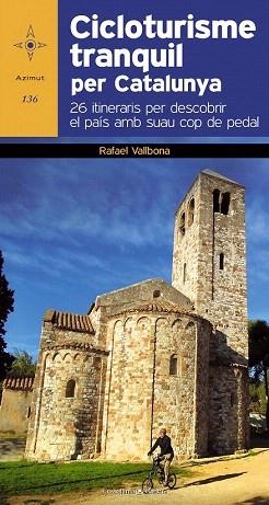 CICLOTURISME TRANQUIL PER CATALUNYA | 9788490341827 | VALLBONA SALLENT, RAFAEL | Llibres Parcir | Llibreria Parcir | Llibreria online de Manresa | Comprar llibres en català i castellà online