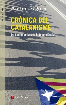 CRÒNICA DEL CATALANISME | 9788415695547 | SEGURA, ANTONI | Llibres Parcir | Librería Parcir | Librería online de Manresa | Comprar libros en catalán y castellano online