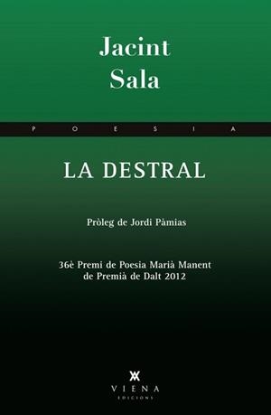 LA DESTRAL | 9788483307533 | SALA  CODONY, JACINT | Llibres Parcir | Librería Parcir | Librería online de Manresa | Comprar libros en catalán y castellano online