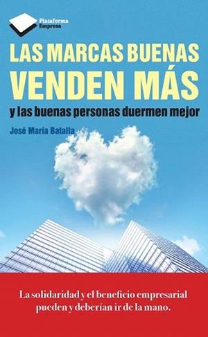 LAS MARCAS BUENAS VENDEN MÁS | 9788415880370 | BATALLA ESCRIVÁ, JOSÉ MARÍA | Llibres Parcir | Llibreria Parcir | Llibreria online de Manresa | Comprar llibres en català i castellà online