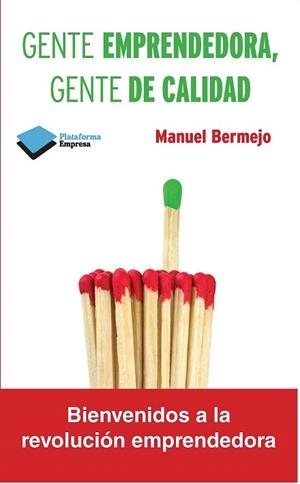 GENTE EMPRENDEDORA, GENTE DE CALIDAD | 9788415750482 | BERMEJO, MANUEL | Llibres Parcir | Librería Parcir | Librería online de Manresa | Comprar libros en catalán y castellano online