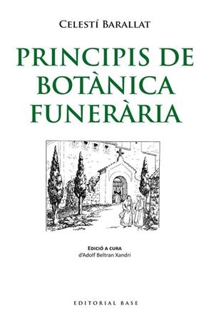 PRINCIPIS DE BOTÀNICA FUNERÀRIA | 9788415711711 | BARALLAT I FALGUERA, CELESTÍ | Llibres Parcir | Llibreria Parcir | Llibreria online de Manresa | Comprar llibres en català i castellà online