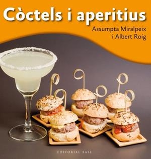 CÒCTELS I APERITIUS | 9788415711698 | ROIG, ALBERT/MIRALPEIX, ASSUMPTA | Llibres Parcir | Librería Parcir | Librería online de Manresa | Comprar libros en catalán y castellano online