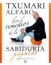 LOS REMEDIOS DE LA SABIDURÍA POPULAR | 9788466653268 | ALFARO MORTON, TXUMARI | Llibres Parcir | Llibreria Parcir | Llibreria online de Manresa | Comprar llibres en català i castellà online