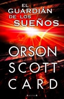 EL GUARDIAN DE LOS SUEÑOS | 9788466647953 | ORSON SCOTT CARD | Llibres Parcir | Llibreria Parcir | Llibreria online de Manresa | Comprar llibres en català i castellà online