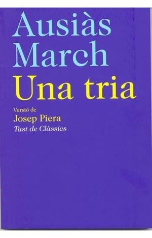 UNA TRIA AUSIAS MARCH | 9788472267718 | MARCH, AUSIÀS | Llibres Parcir | Llibreria Parcir | Llibreria online de Manresa | Comprar llibres en català i castellà online