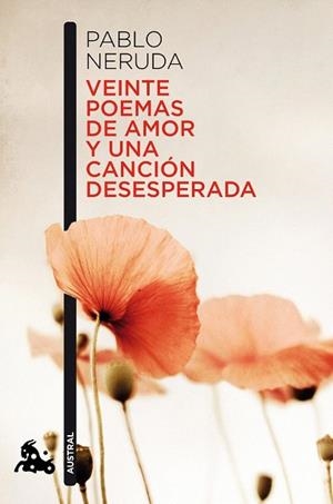 VEINTE POEMAS AMOR CANCION DESESPERADA austral | 9788432248429 | NERUDA PABLO | Llibres Parcir | Librería Parcir | Librería online de Manresa | Comprar libros en catalán y castellano online