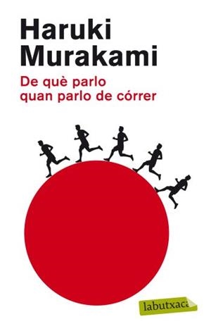 DE QUE PARLO QUAN PARLO DE CORRER labutxaca | 9788499303789 | MURAKAMI HARUKI | Llibres Parcir | Librería Parcir | Librería online de Manresa | Comprar libros en catalán y castellano online