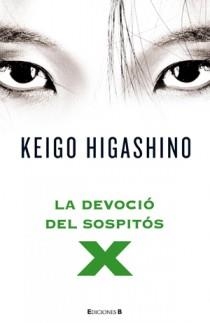 LA DEVOCIO DEL SOSPITOS X | 9788466649148 | HIGASHINO KEIGO | Llibres Parcir | Llibreria Parcir | Llibreria online de Manresa | Comprar llibres en català i castellà online