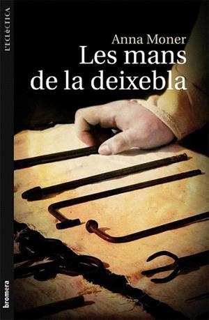 LES MANS DE LA DEIXEBLA | 9788498249057 | MONER ANNA | Llibres Parcir | Llibreria Parcir | Llibreria online de Manresa | Comprar llibres en català i castellà online