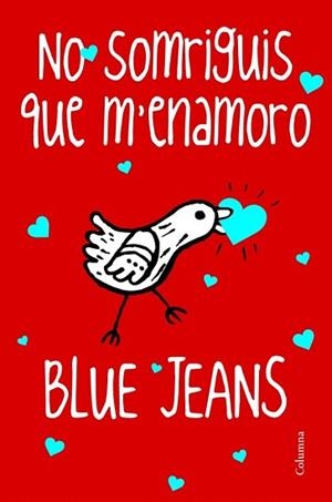No somriguis que m'enamoro | 9788466416245 | Blue Jeans | Llibres Parcir | Librería Parcir | Librería online de Manresa | Comprar libros en catalán y castellano online