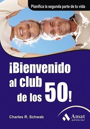 BIENVENIDO AL CLUB DE LOS 50 | 9788497353892 | SCHAWB CHARLES R | Llibres Parcir | Llibreria Parcir | Llibreria online de Manresa | Comprar llibres en català i castellà online