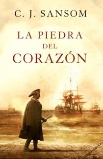 LA PIEDRA DEL CORAZON | 9788466649193 | SANSOM C J | Llibres Parcir | Librería Parcir | Librería online de Manresa | Comprar libros en catalán y castellano online
