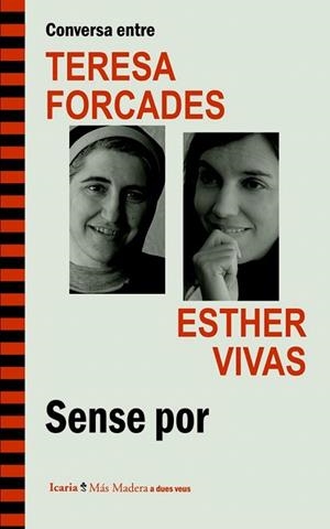 CONVERSA ENTRE TERESA FORCADES I ESTHER VIVAS. SENSE POR | 9788498885262 | FORCADES I VILA, TERESA/VIVAS ESTEVE, ESTHER | Llibres Parcir | Librería Parcir | Librería online de Manresa | Comprar libros en catalán y castellano online