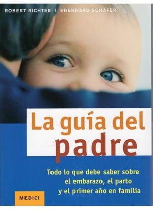 LA GUIA DEL PADRE | 9788497991025 | RICHTER R SCHAFER E | Llibres Parcir | Librería Parcir | Librería online de Manresa | Comprar libros en catalán y castellano online