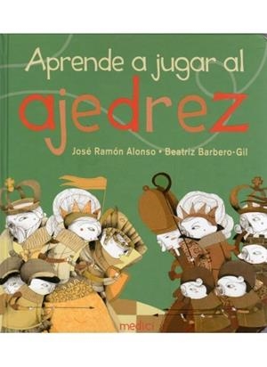 APRENDE A JUGAR AL AJEDREZ | 9788497991124 | ALONSO J R BARBERO B | Llibres Parcir | Llibreria Parcir | Llibreria online de Manresa | Comprar llibres en català i castellà online