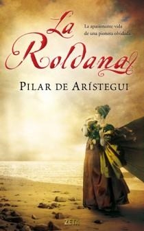 LA ROLDANA APASIONANTE VIDA PIONERA OLVIDADA | 9788498725711 | PILAR DE ARISTEGUI | Llibres Parcir | Librería Parcir | Librería online de Manresa | Comprar libros en catalán y castellano online