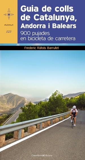 GUIA DE COLLS DE CATALUNYA ANDORRA I BALEARS 900 pujades bi | 9788497918978 | FREDERIC RAFOLS BARRUFET | Llibres Parcir | Llibreria Parcir | Llibreria online de Manresa | Comprar llibres en català i castellà online
